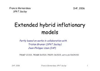 Extended hybrid inflationary  Extended hybrid inflationary  models  models  Partly based on works