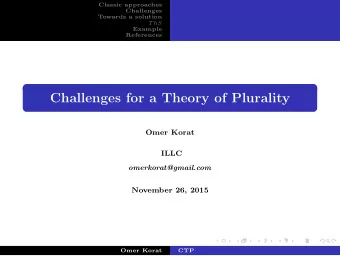 Challenges for a Theory of Plurality  Omer Korat  ILLC  omerkorat@gmail.com  November 26, 2015