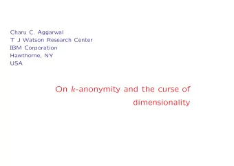 On k -anonymity and the curse of  dimensionality  Introduction  An important method for privacy