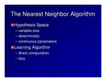 The Nearest Neighbor Algorithm  The Nearest Neighbor Algorithm  Hypothesis Space  Hypothesis Space
