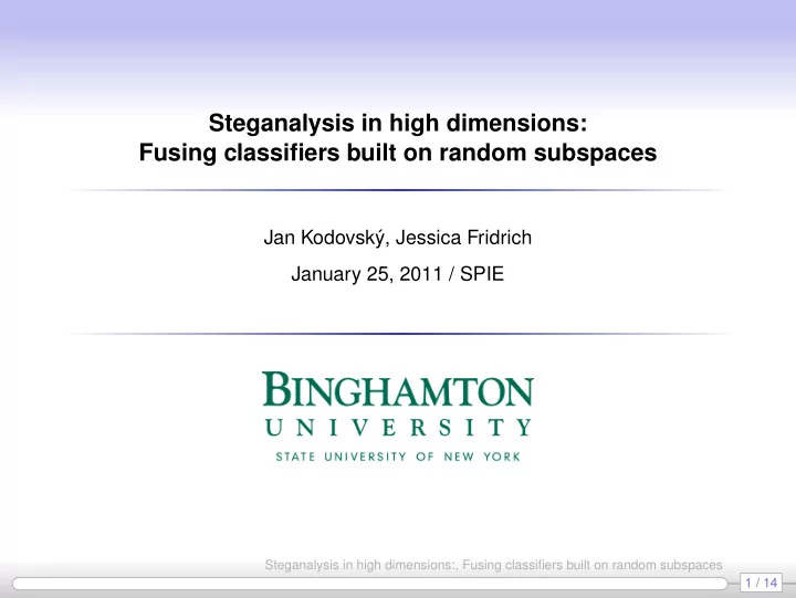 steganalysis in high dimensions fusing classifiers built