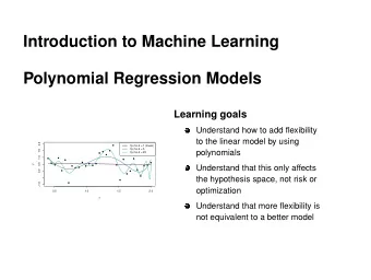 Introduction to Machine Learning  Polynomial Regression Models  Learning goals  Understand how to
