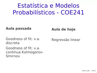 Estatstica e Modelos  Probabilsticos - COE241  Aula passada  Aula de hoje  Goodness of fit: