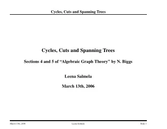 Cycles, Cuts and Spanning Trees  Sections 4 and 5 of Algebraic Graph Theory by N. Biggs