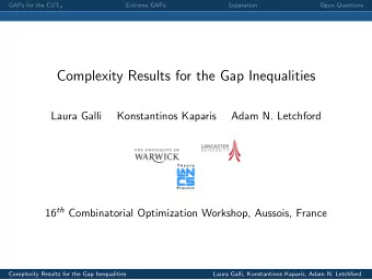 Complexity Results for the Gap Inequalities  Laura Galli  Konstantinos Kaparis  Adam N. Letchford