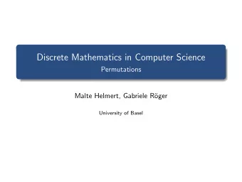 Discrete Mathematics in Computer Science  Permutations  Malte Helmert, Gabriele R  oger