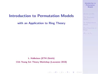 Introduction to Permutation Models  The Mostowski  Model  with an Application to Ring Theory  An