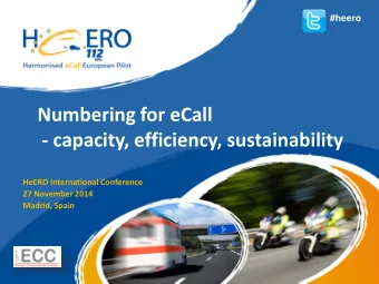 Numbering for eCall  - capacity, efficiency, sustainability  HeERO International Conference  27