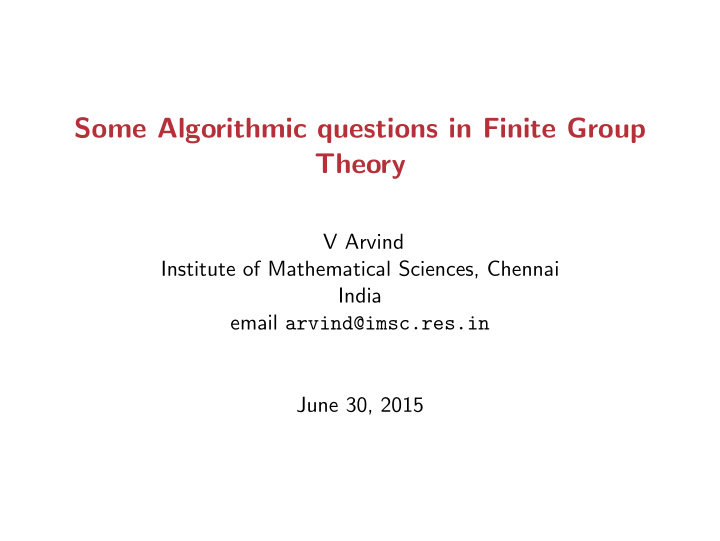 some algorithmic questions in finite group theory