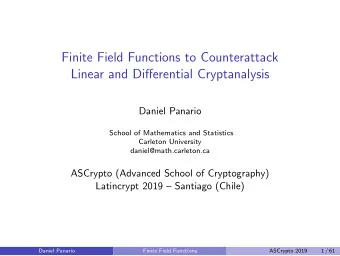 Finite Field Functions to Counterattack  Linear and Differential Cryptanalysis  Daniel Panario