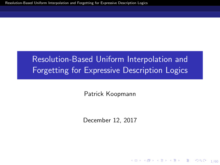 resolution based uniform interpolation and forgetting for