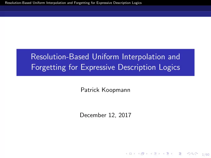 resolution based uniform interpolation and forgetting for