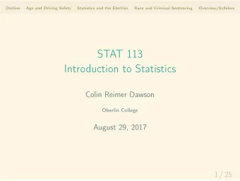 STAT 113  Introduction to Statistics  Colin Reimer Dawson  Oberlin College  August 29, 2017  1 / 25