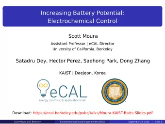 Increasing Battery Potential:  Electrochemical Control  Scott Moura  Assistant Professor | eCAL