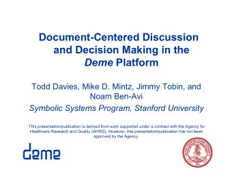 Document-Centered Discussion  and Decision Making in the Deme Platform  Todd Davies, Mike D. Mintz,