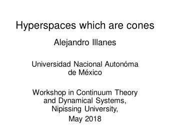 Hyperspaces which are cones  Alejandro Illanes  Universidad Nacional Autonma  de Mxico
