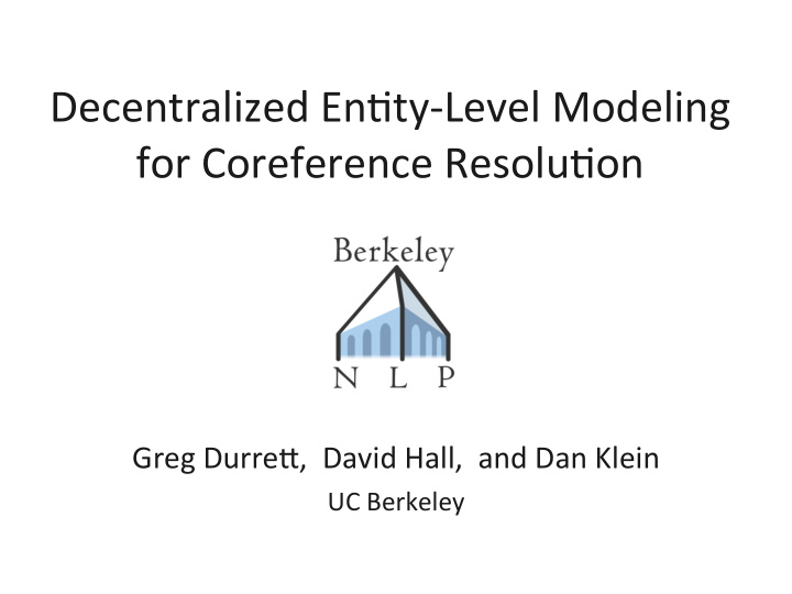 decentralized en ty level modeling for coreference resolu