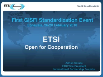 ETSI  Open for Cooperation  Adrian Scrase  ETSI Vice-President  International Partnership Projects
