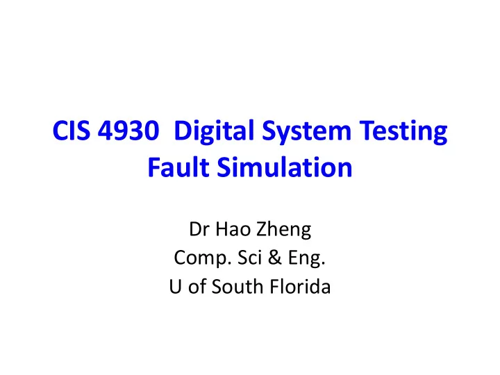 cis 4930 digital system testing fault simulation