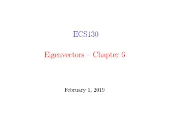 ECS130  Eigenvectors  Chapter 6  February 1, 2019  Eigenvalue problem For a given A  C m  n