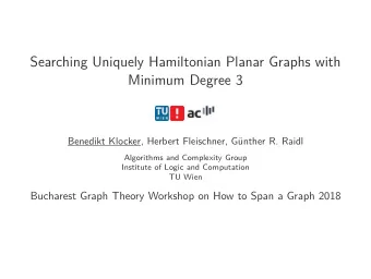 Searching Uniquely Hamiltonian Planar Graphs with  Minimum Degree 3  Benedikt Klocker, Herbert