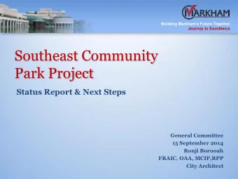 Southeast Community  Park Project  Status Report &amp; Next Steps  General Committee  15 September