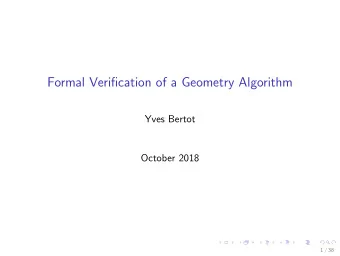 Formal Verification of a Geometry Algorithm  Yves Bertot  October 2018  1 / 38  Outline
