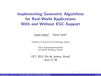Implementing Geometric Algorithms  for Real-World Applications  With and Without EGC-Support Stefan