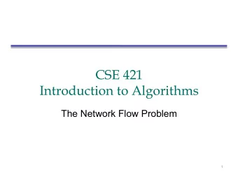 CSE 421  Introduction to Algorithms  The Network Flow Problem  1  The Network Flow Problem  4  a  x