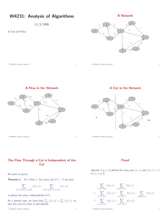 W4231: Analysis of Algorithms  A Network  d  11/3/1999  a  4  2  3  1  4  2  Cuts and Flow  s  c