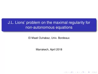 J.L. Lions problem on the maximal regularity for  non-autonomous equations  El Maati Ouhabaz,