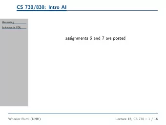 CS 730/830: Intro AI  Reasoning  Inference in FOL  assignments 6 and 7 are posted  Wheeler Ruml