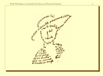 1  Fifth Workshop on Lambda Calculus and Formal Grammar  2  Fifth Workshop on Lambda Calculus and