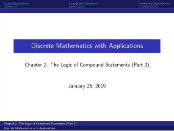 Discrete Mathematics with Applications  Chapter 2: The Logic of Compound Statements (Part 2)