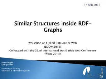 Graphs  aphs  Workshop on Linked Data on the Web  (LDOW 2013)  Collocated with the 22nd