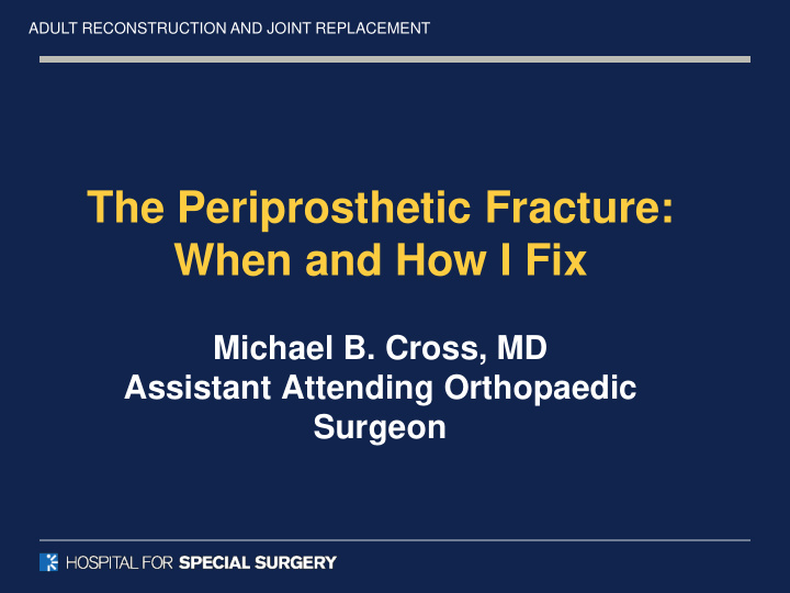 the periprosthetic fracture when and how i fix