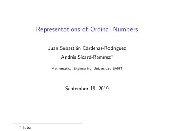 Representations of Ordinal Numbers  Juan Sebasti  an C  ardenas-Rodr  guez  Andr  es