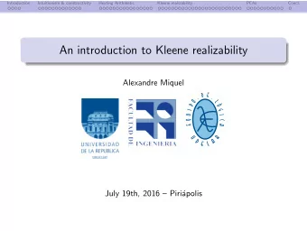 An introduction to Kleene realizability  Alexandre Miquel  D  E  .  .  O  L  -  P  O  G  I  U  I  Q