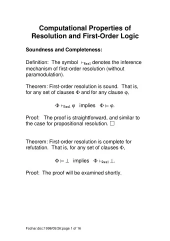 Computational Properties of  Resolution and First-Order Logic  Soundness and Completeness: