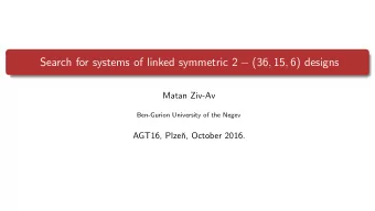 Search for systems of linked symmetric 2  (36 , 15 , 6) designs  Matan Ziv-Av  Ben-Gurion