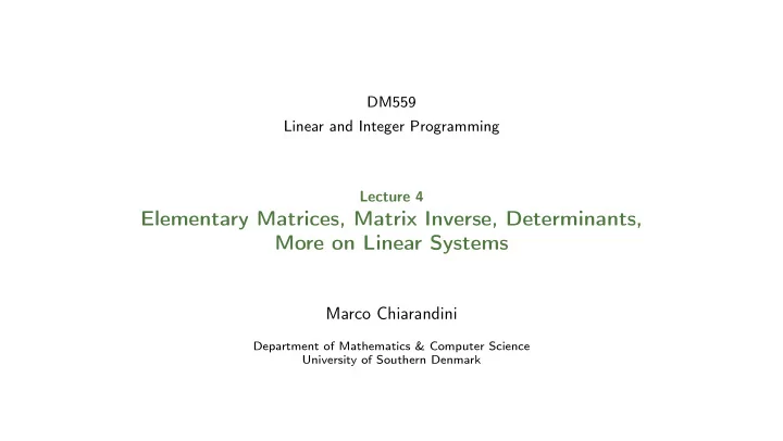 elementary matrices matrix inverse determinants more on