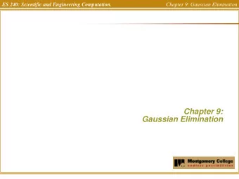 Chapter 9:  Gaussian Elimination  ES 240: Scientific and Engineering Computation.  Chapter 9: