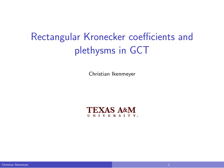 rectangular kronecker coefficients and plethysms in gct
