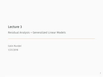 Lecture 3  Residual Analysis + Generalized Linear Models  Colin Rundel  1/23/2018  1  Residual