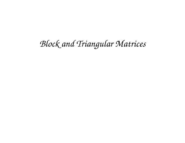 block and triangular matrices block matrices