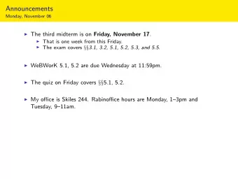 Announcements  Monday, November 06  The third midterm is on Friday, November 17 .  That is