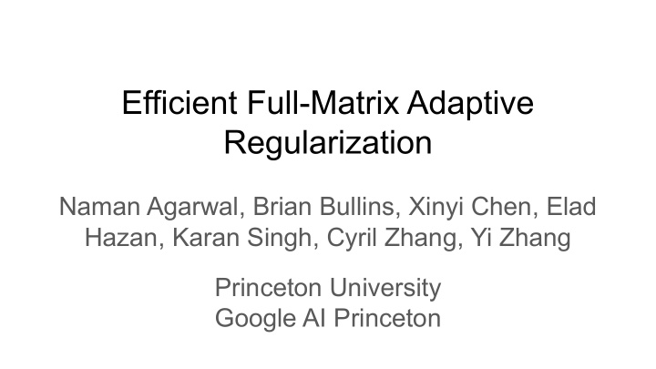 efficient full matrix adaptive regularization