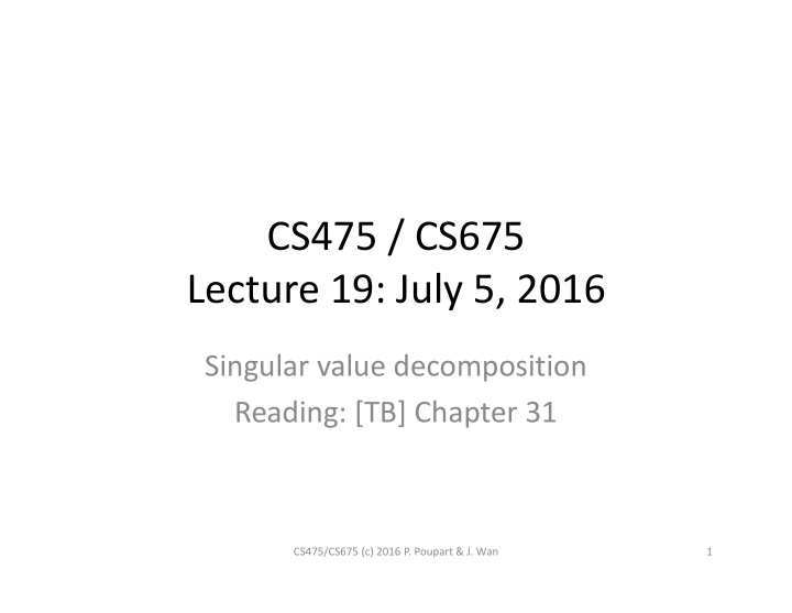 cs475 cs675 lecture 19 july 5 2016