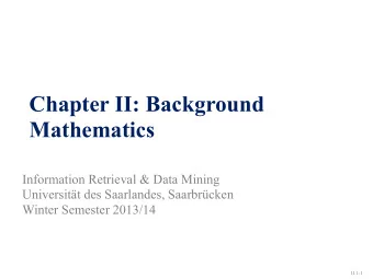 Chapter II: Background  Mathematics  Information Retrieval &amp; Data Mining  Universitt des
