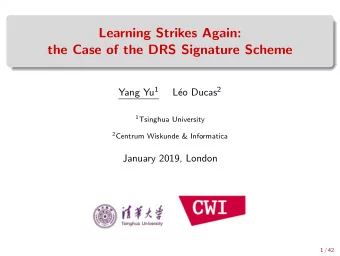 Learning Strikes Again:  the Case of the DRS Signature Scheme Yang Yu 1 eo Ducas 2  L 1 Tsinghua